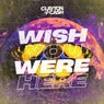 Wish You Were Here