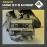 Music is the moment