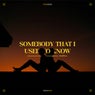 Somebody That I Used to Know