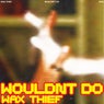 Wouldn't Do (Extended Mix)