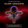 Alien Crucifix (feat. Brutal Incision+Erebos+Nyx+Hemera+Kairos+Volkaris+SkullFucker+Black Tongue Dirty Drumz+Reeper Gane+AngelDust GateKeeper+djClover)