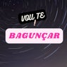 Vou Te Baguncar