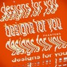 Designs For You