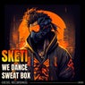 We Dance / Sweat Box