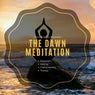 The Dawn Meditation (Divine Music For Meditation, Relaxation, Healing, Chakra Healing, Therapy)