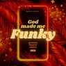God Made Me Funky (Groovy House Tunes), Vol. 4