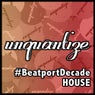 Unquantize #BeatportDecade House