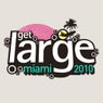 Get Large Miami 2010
