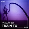 Tunes To Train To 012