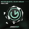 Better Believe / In My Dream