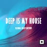 Deep Is My House (Global Deep Edition)