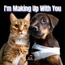 I'm Making Up With You
