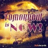 Tomorrow Is Now!