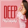 Deep Phylosophy (20 Deep House, Chillwave, Electronic for Deejay)