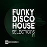 Funky Disco House Selections, Vol. 11