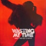 Wasting My Time (feat. Brave)