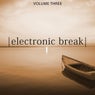 Electronic Break, Vol. 3 (Relaxing Chill Out Music)