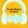 In the Name of Jack