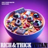 Rich & Thick