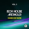 Tech House Afterhour, Vol. 3 (Tech House Secret Weapons)