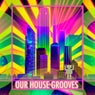 Our House Grooves