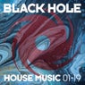 Black Hole House Music 01-19