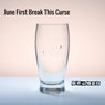 June First Break This Curse