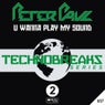 Techno Breaks Series 02, U Wanna Play My Sound