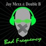 Bad Frequency