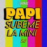 Papi Subeme La Mini 2.0