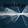 Don't Let Go