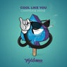 Cool Like You