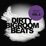 Dirty Bigroom Beats, Vol. 6