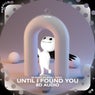 Until I Found You - 8D Audio