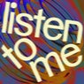 Listen To Me