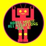 House Music All Night Long Vol. 4