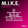M.I.K.E. Presents Club Elite Volume 3