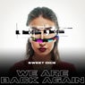 We Are Back Again
