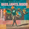 Bass, Lights, Disco!