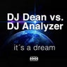 It's a Dream (DJ Dean vs. DJ Analyzer)