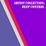 Artist Collection: Deep Control
