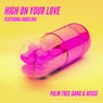 High On Your Love (feat. Angelina)