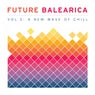 Future Balearica Vol 2 - A New Wave Of Chill