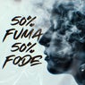 50% Fuma 50% Fode