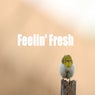 Feelin' Fresh