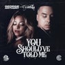 You Should've Told Me (The Remixes)