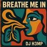 Breathe Me In