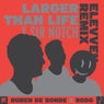 Larger Than Life - Elevven Mix