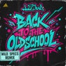 Back to the Oldschool (Wild Specs Remix)