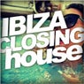 Ibiza Closing House